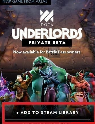 dota2大脚游戏路径_DOTA2自走棋下载方法_DOTA Underlords如何进入游戏